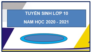 CẤU TRÚC ĐỀ THI TUYỂN SINH VÀO 10 HỆ CÔNG LẬP NĂM HỌC 2020 - 2021